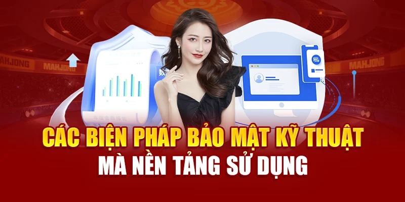 Các biện pháp bảo mật kỹ thuật mà nền tảng sử dụng