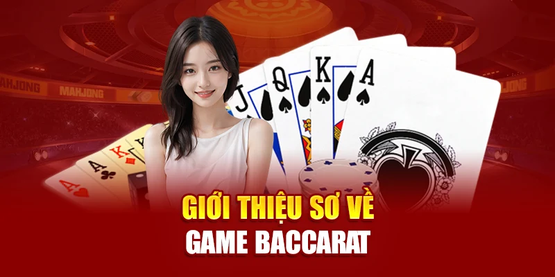 Giới thiệu sơ về game Baccarat