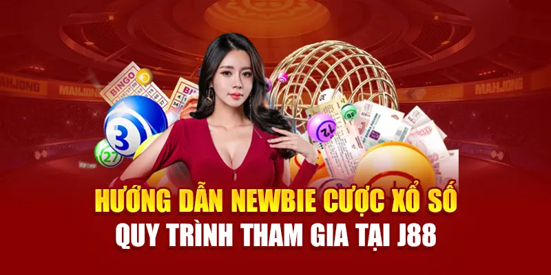 Hướng dẫn newbie cược xổ số quy trình tham gia tại J88