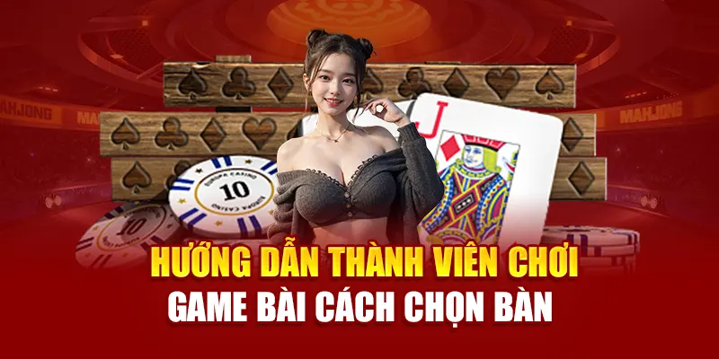 Hướng dẫn thành viên chơi game bài