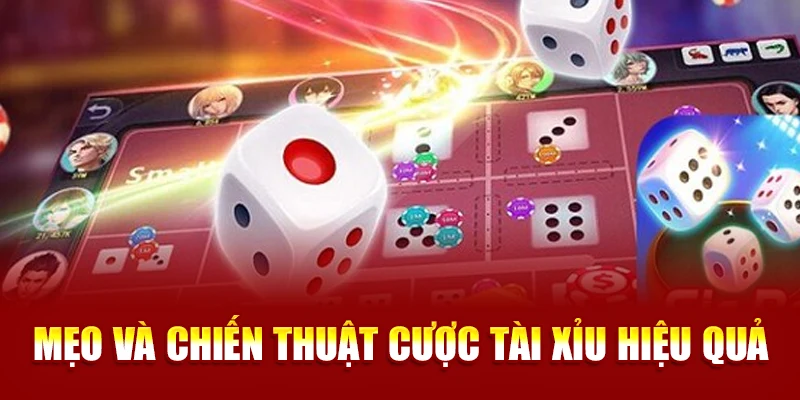 Mẹo và chiến thuật cược tài xỉu