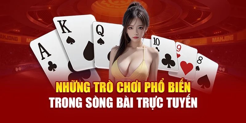 Những trò chơi phổ biến trong sòng bài trực tuyến